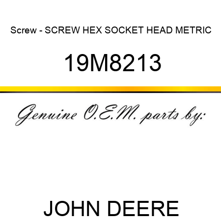 Screw - SCREW, HEX SOCKET HEAD, METRIC 19M8213