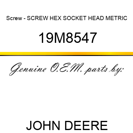 Screw - SCREW, HEX SOCKET HEAD, METRIC 19M8547