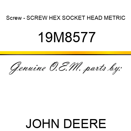 Screw - SCREW, HEX SOCKET HEAD, METRIC 19M8577