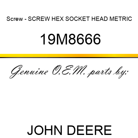 Screw - SCREW, HEX SOCKET HEAD, METRIC 19M8666