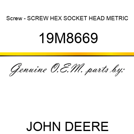 Screw - SCREW, HEX SOCKET HEAD, METRIC 19M8669