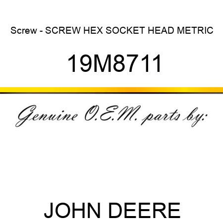Screw - SCREW, HEX SOCKET HEAD, METRIC 19M8711