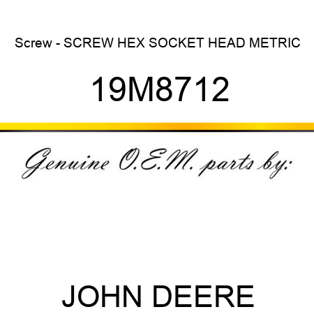 Screw - SCREW, HEX SOCKET HEAD, METRIC 19M8712