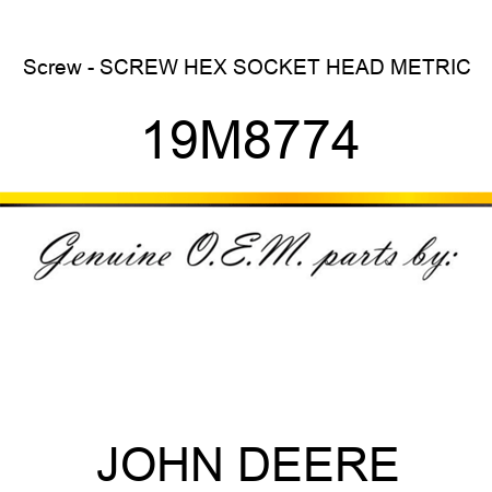 Screw - SCREW, HEX SOCKET HEAD, METRIC 19M8774