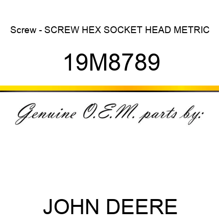 Screw - SCREW, HEX SOCKET HEAD, METRIC 19M8789