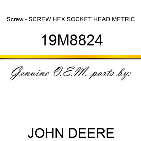 Screw - SCREW, HEX SOCKET HEAD, METRIC 19M8824