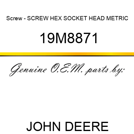 Screw - SCREW, HEX SOCKET HEAD, METRIC 19M8871