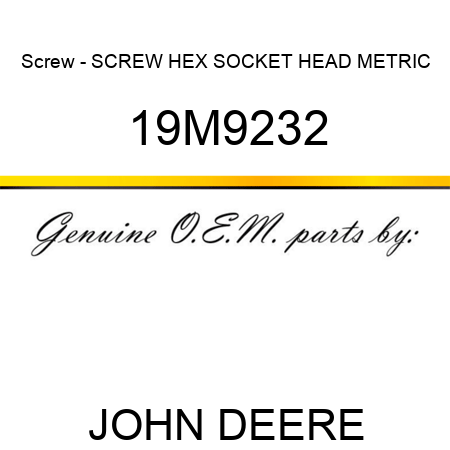 Screw - SCREW, HEX SOCKET HEAD, METRIC 19M9232