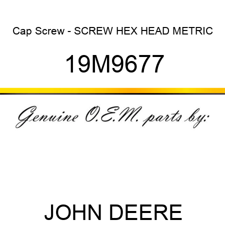 Cap Screw - SCREW, HEX HEAD, METRIC 19M9677