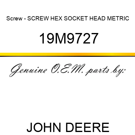 Screw - SCREW, HEX SOCKET HEAD, METRIC 19M9727