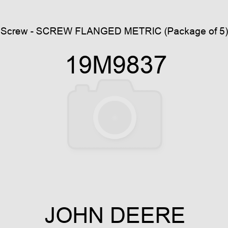 Screw - SCREW, FLANGED, METRIC (Package of 5) 19M9837