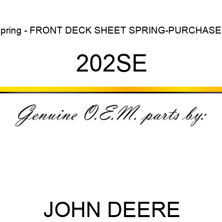 Spring - FRONT DECK SHEET SPRING-PURCHASED 202SE
