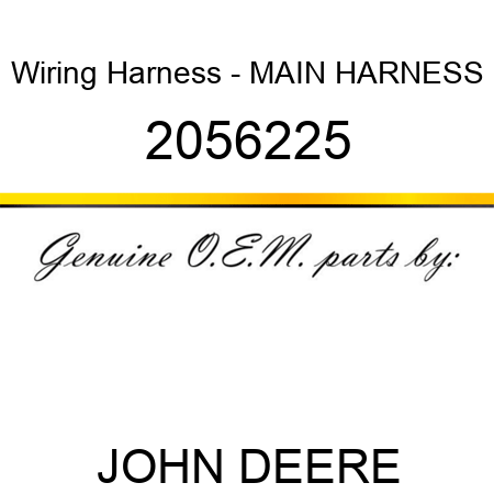 Wiring Harness - MAIN HARNESS 2056225
