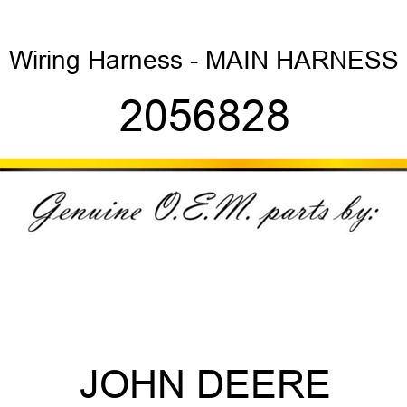 Wiring Harness - MAIN HARNESS 2056828