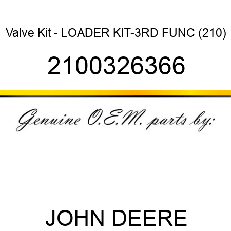 Valve Kit - LOADER KIT-3RD FUNC (210) 2100326366