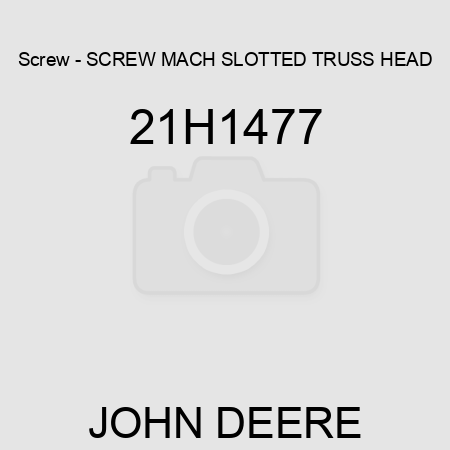 Screw - SCREW, MACH, SLOTTED TRUSS HEAD 21H1477
