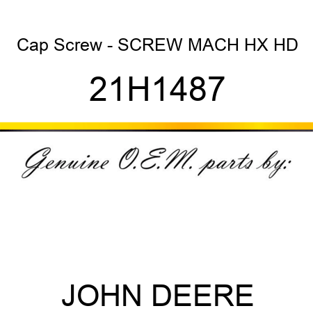 Cap Screw - SCREW, MACH HX HD 21H1487
