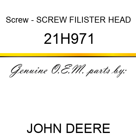 Screw - SCREW, FILISTER HEAD 21H971