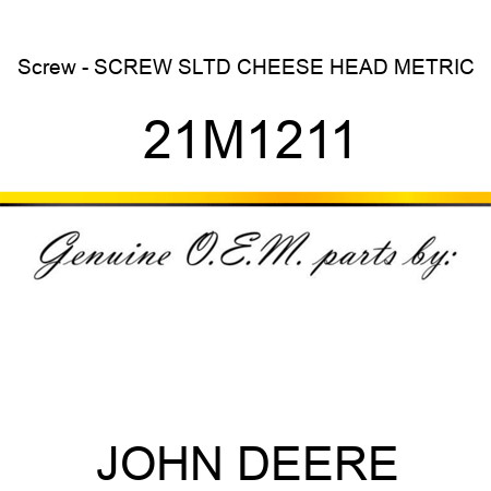 Screw - SCREW, SLTD CHEESE HEAD, METRIC 21M1211