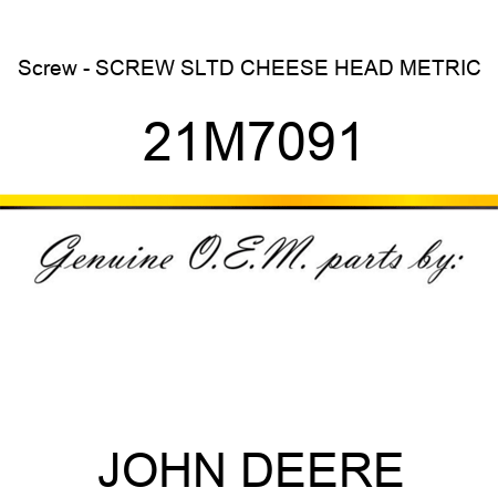 Screw - SCREW, SLTD CHEESE HEAD, METRIC 21M7091