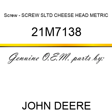 Screw - SCREW, SLTD CHEESE HEAD, METRIC 21M7138