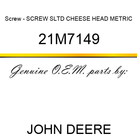 Screw - SCREW, SLTD CHEESE HEAD, METRIC 21M7149