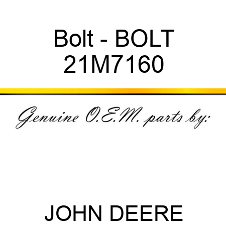 Bolt - BOLT 21M7160