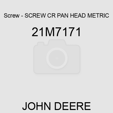 Screw - SCREW, CR PAN HEAD, METRIC 21M7171