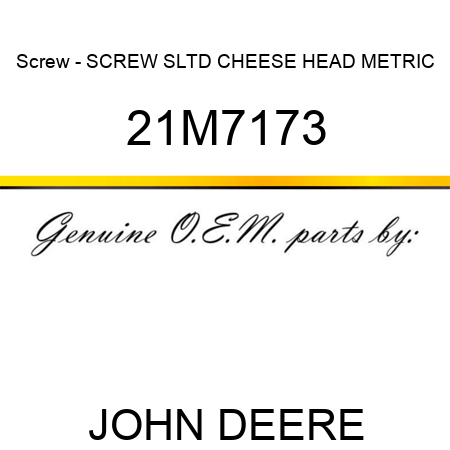 Screw - SCREW, SLTD CHEESE HEAD, METRIC 21M7173