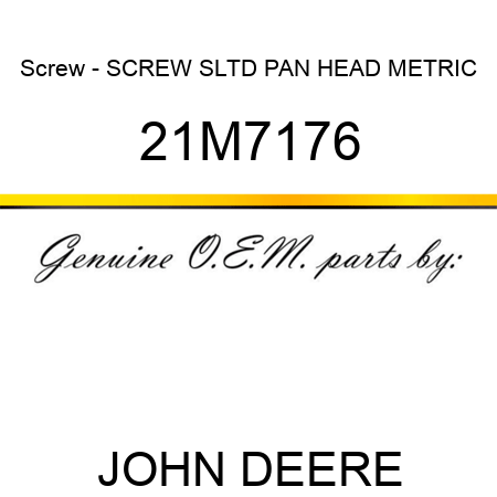 Screw - SCREW, SLTD PAN HEAD, METRIC 21M7176
