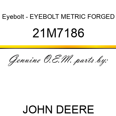 Eyebolt - EYEBOLT, METRIC, FORGED 21M7186