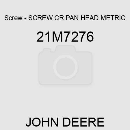 Screw - SCREW, CR PAN HEAD, METRIC 21M7276