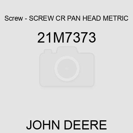 Screw - SCREW, CR PAN HEAD, METRIC 21M7373