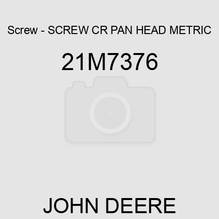 Screw - SCREW, CR PAN HEAD, METRIC 21M7376