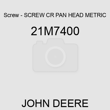 Screw - SCREW, CR PAN HEAD, METRIC 21M7400