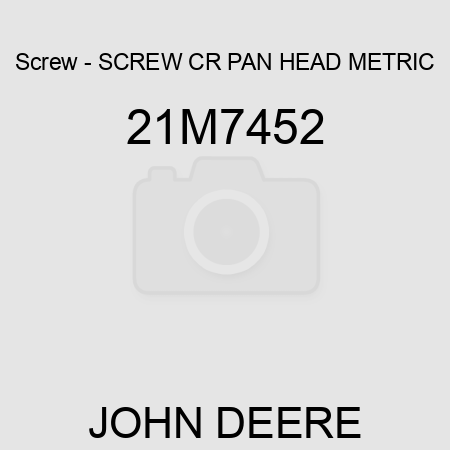 Screw - SCREW, CR PAN HEAD, METRIC 21M7452