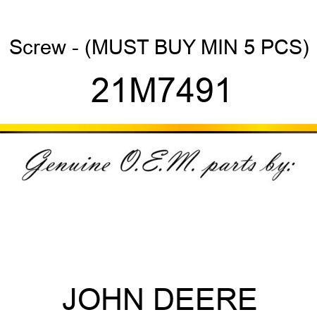 Screw - (MUST BUY MIN 5 PCS) 21M7491