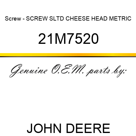 Screw - SCREW, SLTD CHEESE HEAD, METRIC 21M7520