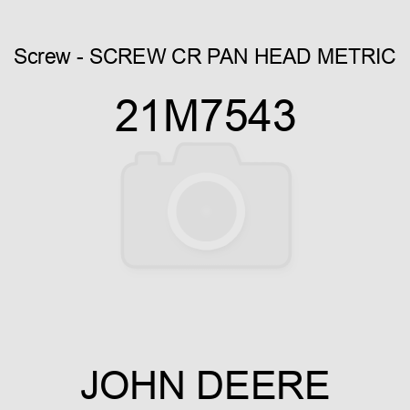 Screw - SCREW, CR PAN HEAD, METRIC 21M7543
