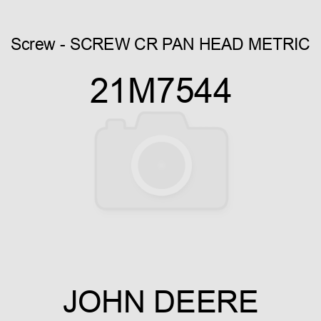 Screw - SCREW, CR PAN HEAD, METRIC 21M7544