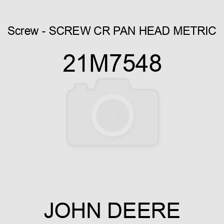 Screw - SCREW, CR PAN HEAD, METRIC 21M7548