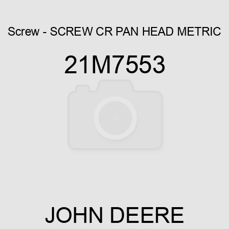 Screw - SCREW, CR PAN HEAD, METRIC 21M7553
