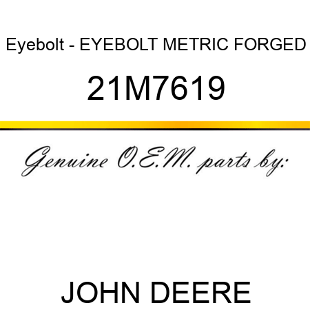 Eyebolt - EYEBOLT, METRIC, FORGED 21M7619