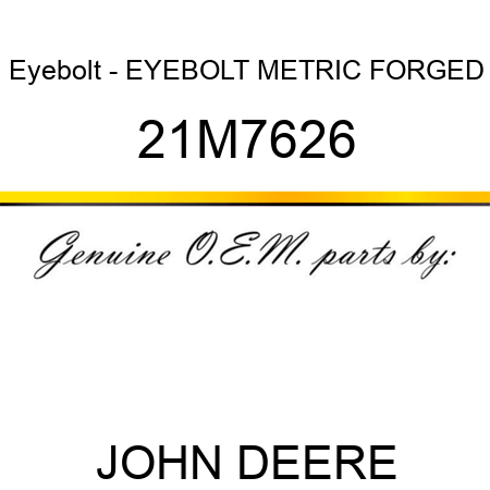 Eyebolt - EYEBOLT, METRIC, FORGED 21M7626