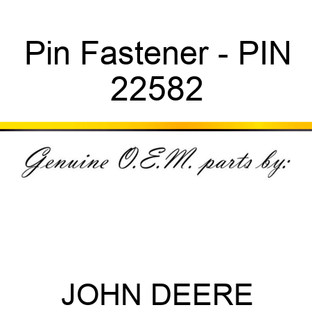 Pin Fastener - PIN 22582