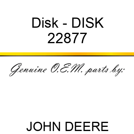 Disk - DISK 22877