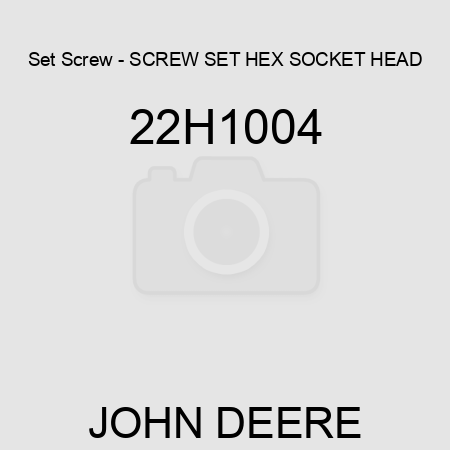 Set Screw - SCREW, SET, HEX SOCKET HEAD 22H1004