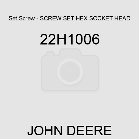 Set Screw - SCREW, SET, HEX SOCKET HEAD 22H1006
