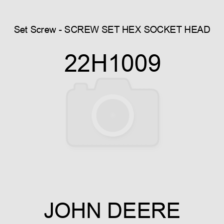 Set Screw - SCREW, SET, HEX SOCKET HEAD 22H1009