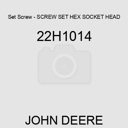 Set Screw - SCREW, SET, HEX SOCKET HEAD 22H1014